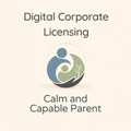 Digital Local Private School/Center Partnership Licensing - Calm & Capable Parent