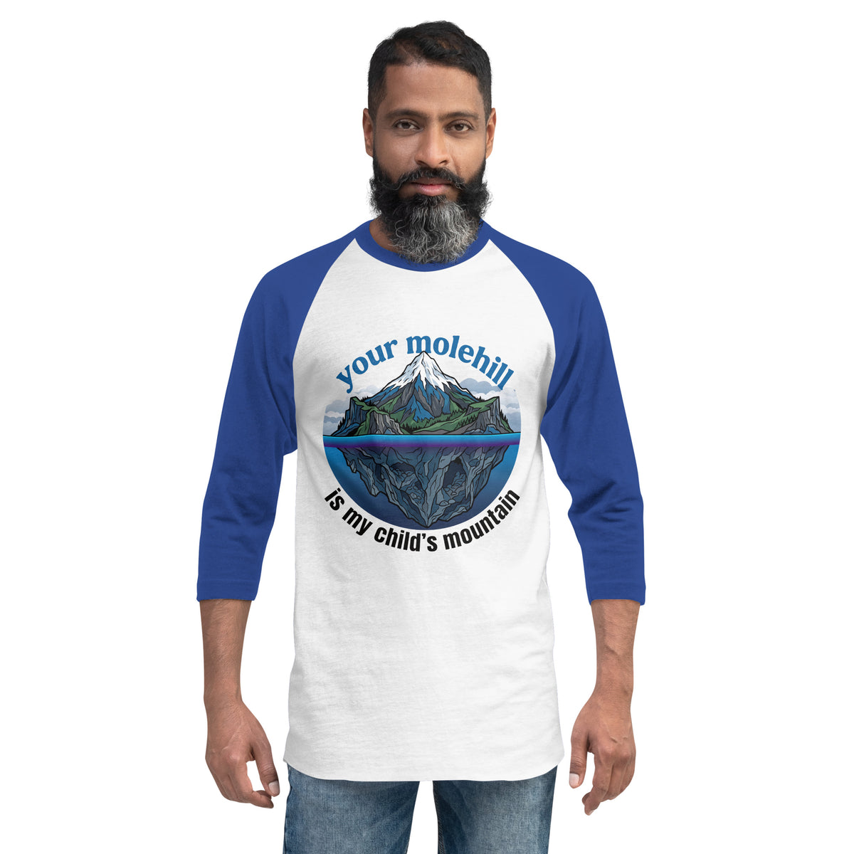 Your molehill is my child's mountain 3/4 sleeve raglan shirt - Calm & Capable Parent